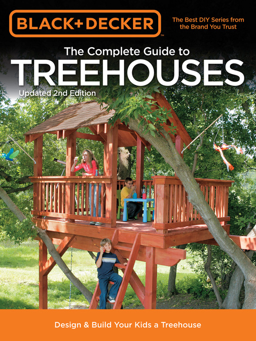 Title details for Black & Decker the Complete Guide to Treehouses by Philip Schmidt - Wait list